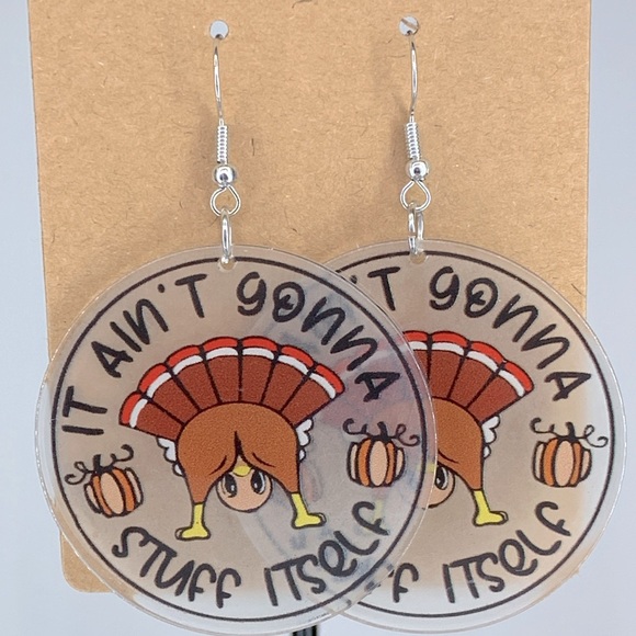 Clear Acrylic ”It Ain’t Gonna Stuff Itself” Thanksgiving Turkey Dangle Earrings - Picture 1 of 2